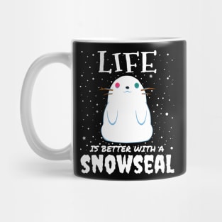 Life Is Better With A Snowseal Mug